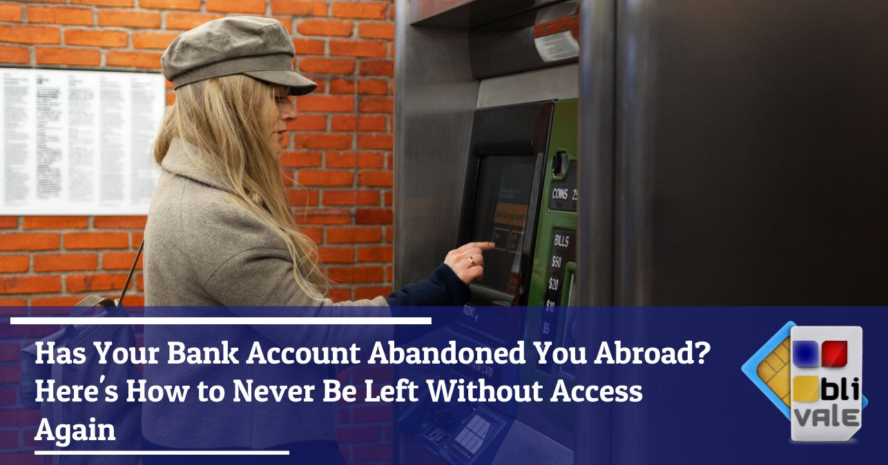 blivale_image_en_Your Bank Account Has Abandoned You Abroad_643x337 Has Your Bank Account Abandoned You Abroad? Here's How to Never Be Left Without Access Again